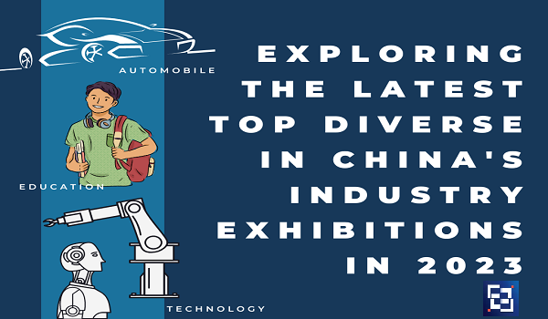 Exploring the Latest Top Diverse in China's Industry Exhibitions in 2023
