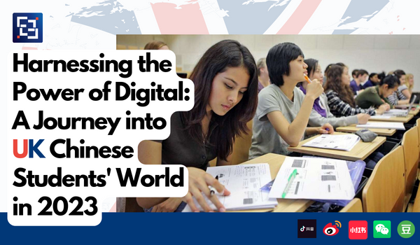 Harnessing the Power of Digital: A Journey into UK Chinese Students' World in 2023